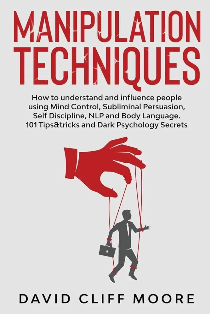 Book name: Manipulation Techniques by David Cliff Moore